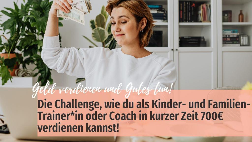 GeldVerdienenUndGutesTun--fuerKinderUndFamilienTrainerInnenUndCoaches_StarkInsNeueBlog